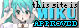 88 by 31 gray button with an icon of  miku that reads this site is miku approved